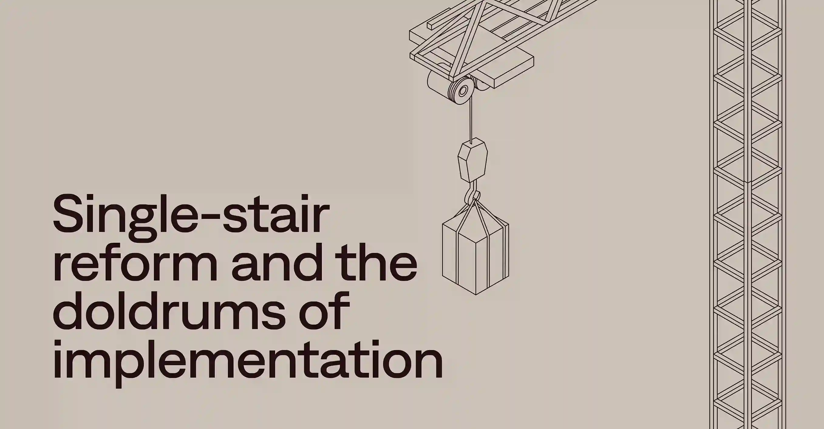 Single-stair reform and the doldrums of implementation
