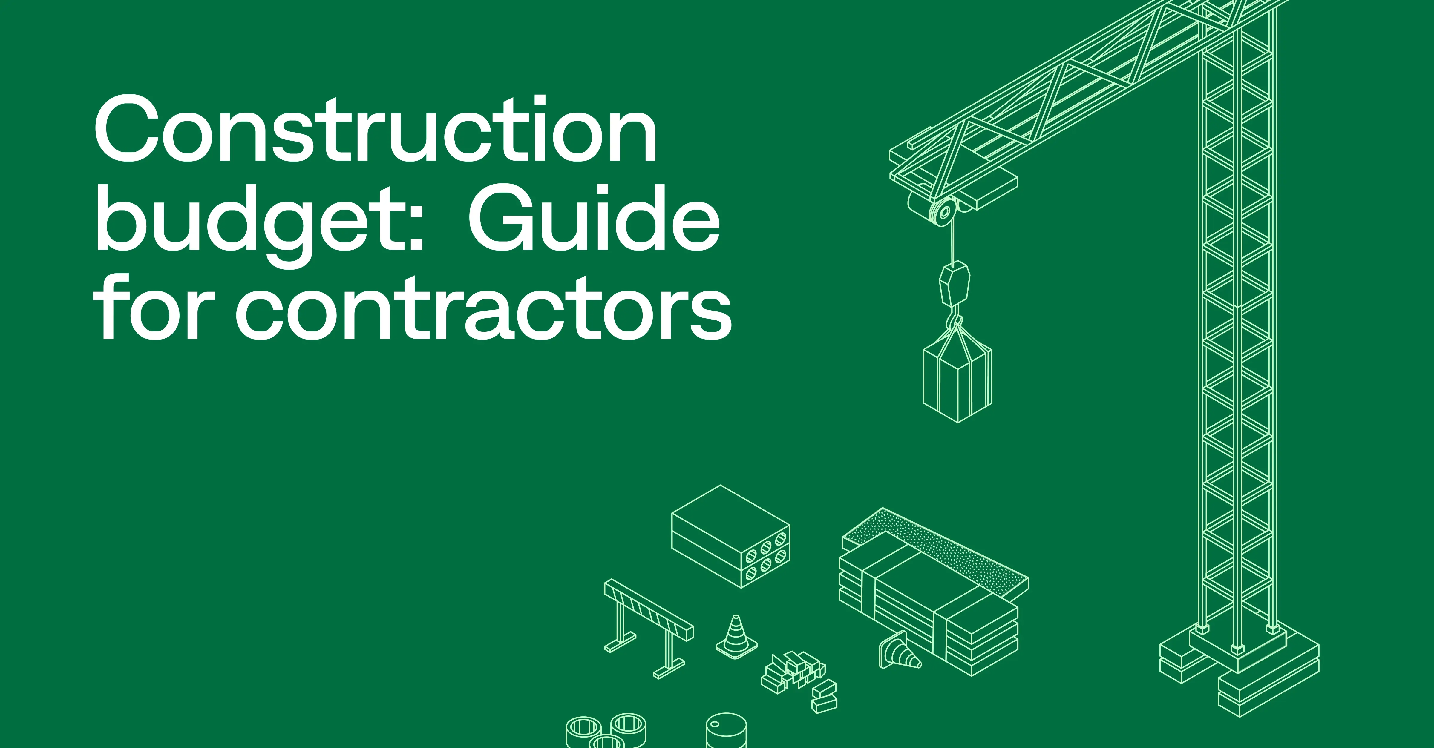 How to build a construction budget: A guide for contractors